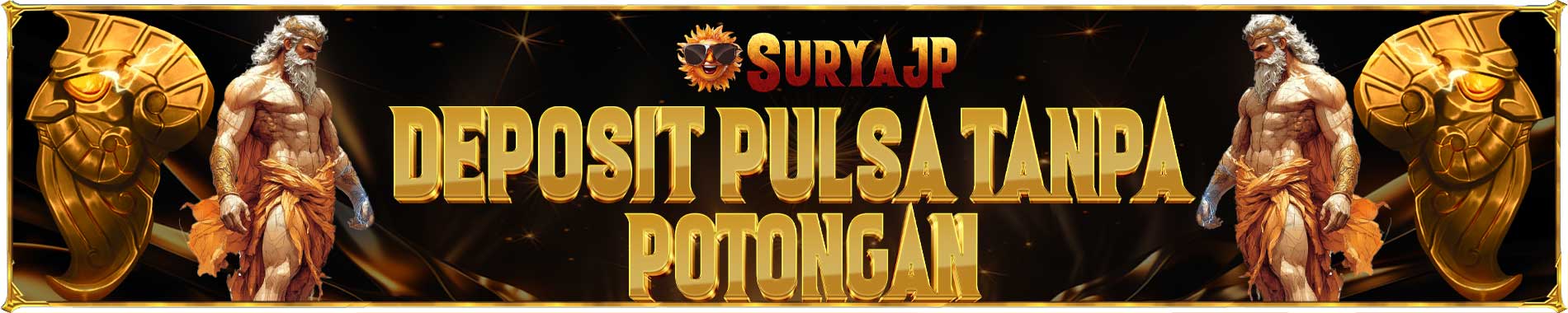 Deposit Pulsa Tanpa Potongan SuryaJP